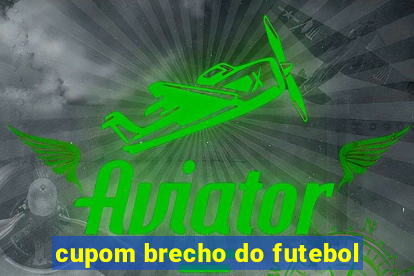 cupom brecho do futebol